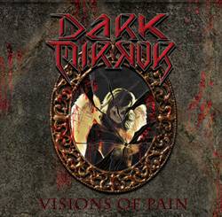 Dark Mirror (USA) : Visions of Pain